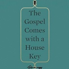 🍀(Reading)-[Online] The Gospel Comes with a House Key Practicing Radically Ordinary Hospit 🍀