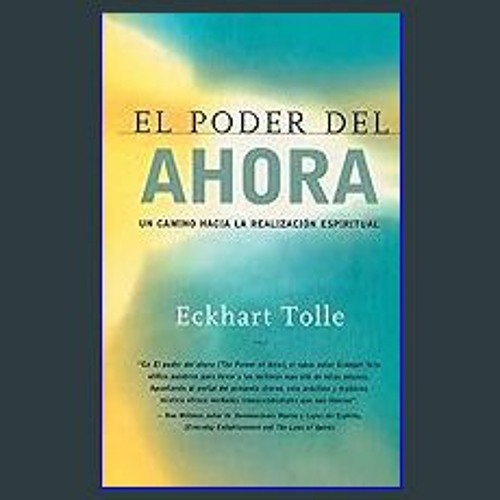 Stream Read$$ 📕 El poder del ahora: Un camino hacia la realizacion  espiritual (Spanish Edition) Full Page by Kiltieheberling