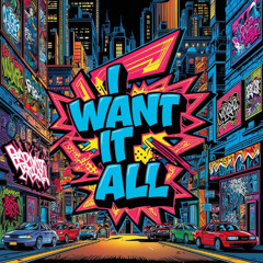 I want it all