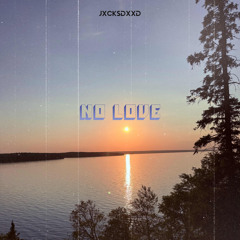 @jxcksdxxd - No Love *@triazo*
