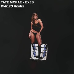 Tate McRae - Exes [Waqzo REMIX]
