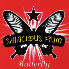 Butterfly(Salacious Rum Edit)