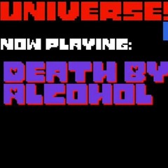 [Undertale AU - Universes Collide] Death By Alcohol