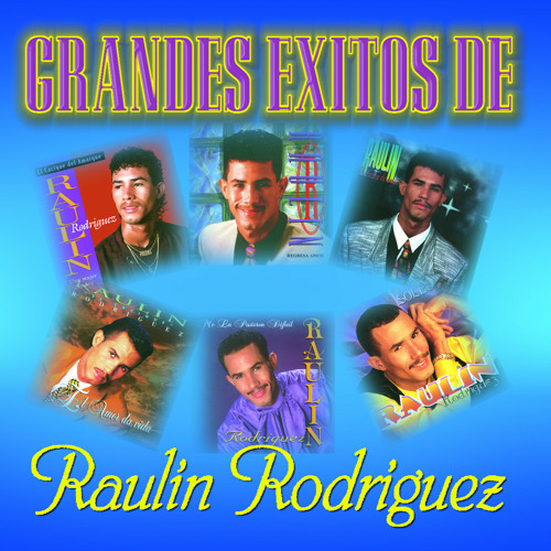 Stream Raulin Rodriguez | Listen to Grandes Éxitos de Raulin Rodriguez  playlist online for free on SoundCloud