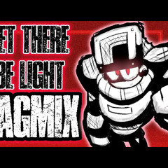 [+FLP] Let Be There Light RAGMIX (FNF HIT SINGLE)