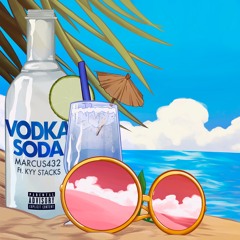 Vodka Soda (feat. Kyy Stacks)