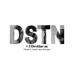 Destine m' ft. Sarah Jane Rameau