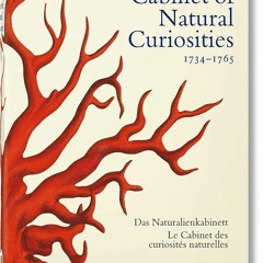 ❤[PDF]⚡  Cabinet of Natural Curiosities: Das Naturalienkabinett Le Cabinet des