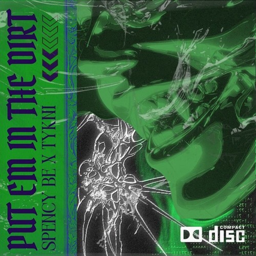 Spency Be & Tykni - Put Em In The Dirt