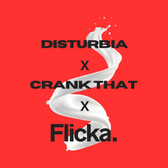 Disturbia X Crank That (Flicka Mix)