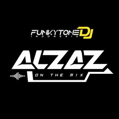 DJ ALZAZ°™ • KU TAK AKAN BERSUARA & DIANTARA KALIAN & AKU BUKAN TERMINAL HATI • FUNKYTONE MIX NEW•