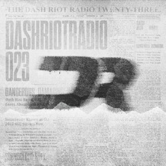 #DashRiotRadio023