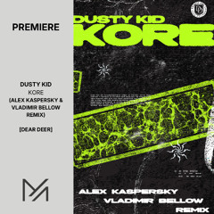 Premiere: Dusty Kid - Kore (Alex Kaspersky & Vladimir Bellow Remix) [Dear Deer]