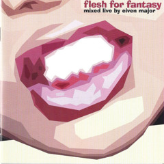 FLESH FOR FANTASY MIXED LIVE BY EIVEN MAJOR