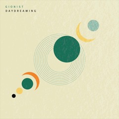 Gionist - Daydreaming