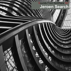 Sounds From NoWhere Podcast #147 - Jeroen Search