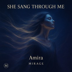 She Sang Through Me - Amira