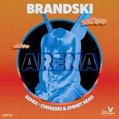 INCOMING : Brandski - Arena (Chinaski Remix) #Mélopée