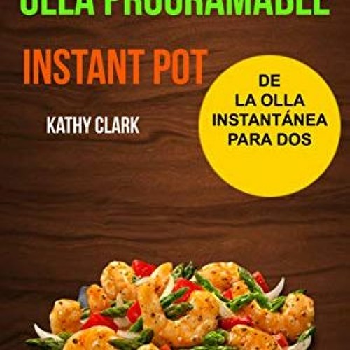 PDF free Libro de Recetas de la Olla Instantánea para Dos (Olla programable: Instant Pot) (Spanish