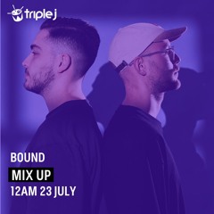 Bound Live | Triple J - Mix Up