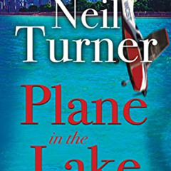 View PDF 📙 Plane in the Lake (The Tony Valenti Thrillers Book 2) by  Neil Turner [KI