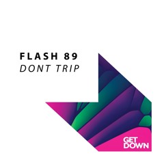Flash 89 -  Don't Trip (Extended Mix)