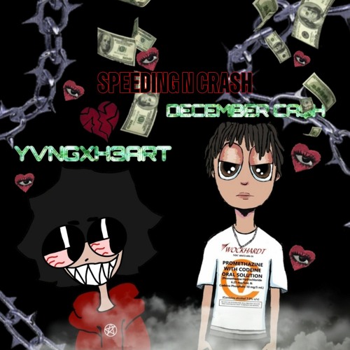 YVNGXH3ART - SPEEDING N CRASH (ft.DECEMBER CA$H)