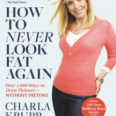 View PDF 💌 How to Never Look Fat Again: Over 1,000 Ways to Dress Thinner--Without Di