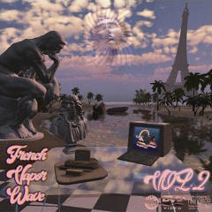 French Vaporwave Mix Vol.2 : _ 𝘓 𝘈 _ 𝘚 𝘜 𝘐 𝘛 𝘌 _ ⚜️🥖🥐