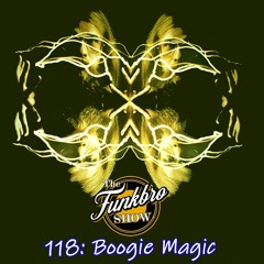 The FunkBro Show RadioactiveFM 118: Boogie Magic