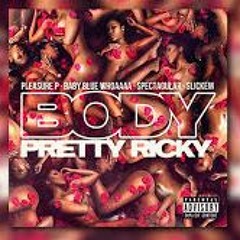 Pretty Ricky - Body (Juiced Up 'N' Slowed Dine)