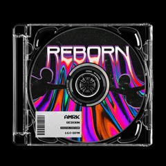 AMRK - Reborn [FREE DL]
