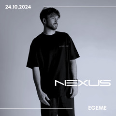Nexus Series by Egeme 24.10.24