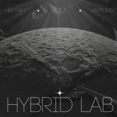DEMO - Hybrid Lab #1 - Hai Nam ft. LamSung026