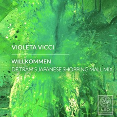 Violeta Vicci - Willkommen - DF Tram's Japanese Shopping Mall Mix