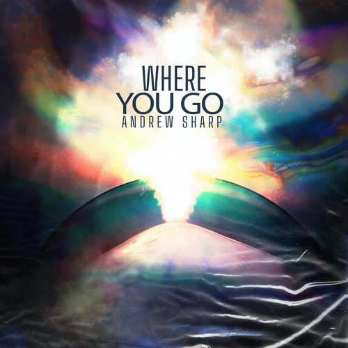 Andrew Sharp - Where You Go