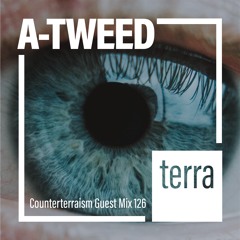 Counterterraism Guest Mix 126: A-Tweed
