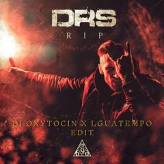 DRS Vs MBK - RIP (DJ Oxytocin & LguaTempo Kick Edit)
