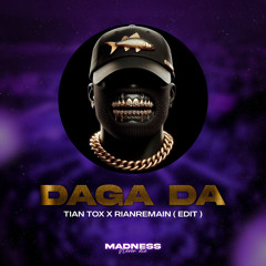 DAGA DA - TIANTOX - RIANREMAIN ( EDIT )
