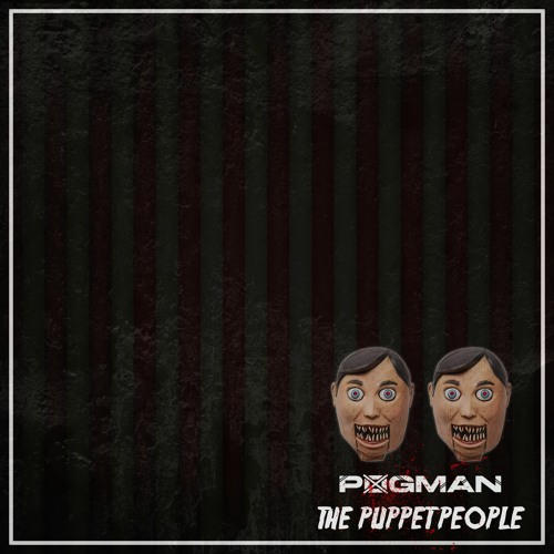 P0gman - The Puppet People
