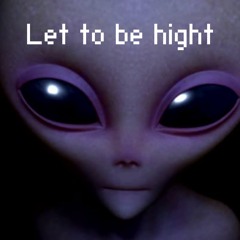 Let to be hight