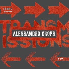 Transmissions 512 with Alessandro Grops
