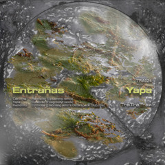 Entrañas - Yapa EP [TraTraTrax]