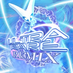ULTRA RARE REMIX