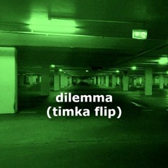lumi - dilemma (feat. eurostar & kaw) (Timka Flip)