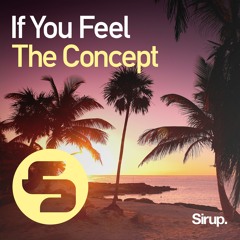 The Concept - If You Feel