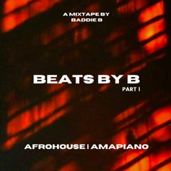 BEATS BY B Part l (Afrohouse, Amapiano)
