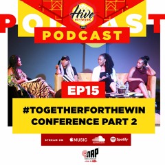 Ep: 15 | #TogetherForTheWin Conference Part 2