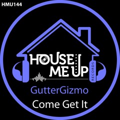 GutterGizmo - Come Get It