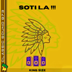 King Size - Soti La !!!